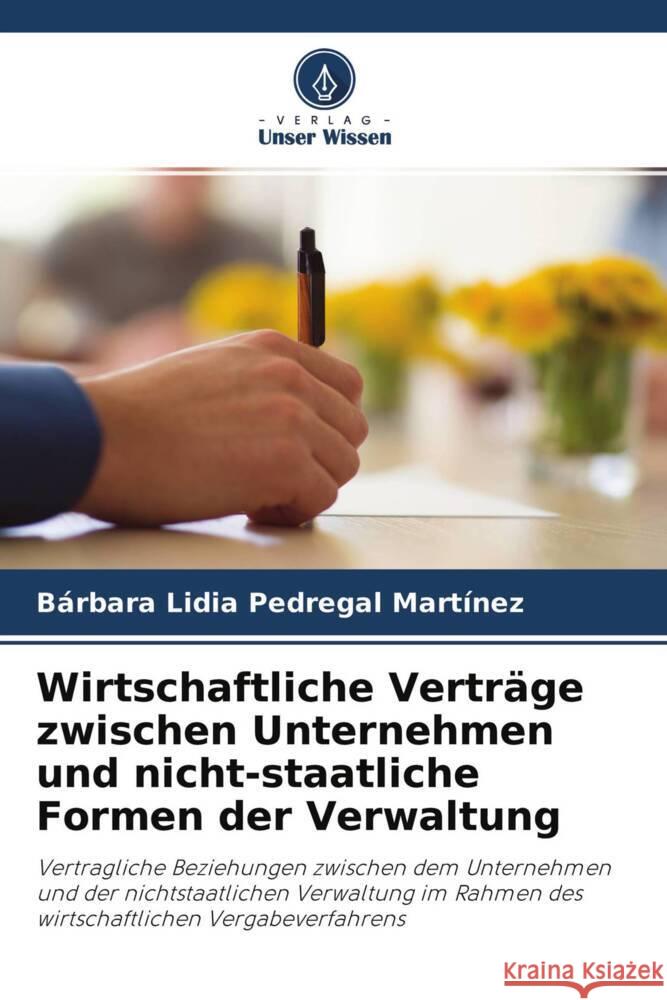 Wirtschaftliche Verträge zwischen Unternehmen und nicht-staatliche Formen der Verwaltung Pedregal Martínez, Bárbara Lidia 9786204411729