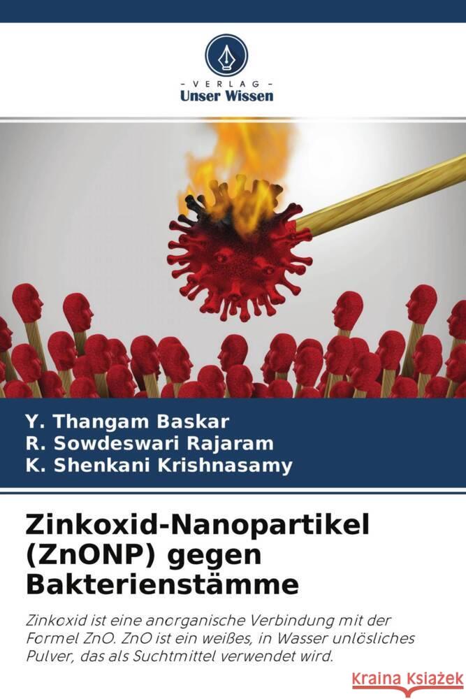 Zinkoxid-Nanopartikel (ZnONP) gegen Bakterienstämme Baskar, Y. Thangam, Rajaram, R. Sowdeswari, Krishnasamy, K. Shenkani 9786204412160 Verlag Unser Wissen