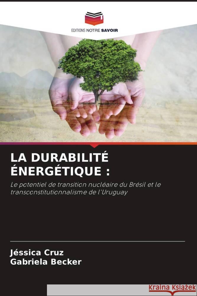 LA DURABILITÉ ÉNERGÉTIQUE : Cruz, Jéssica, Becker, Gabriela 9786204414416