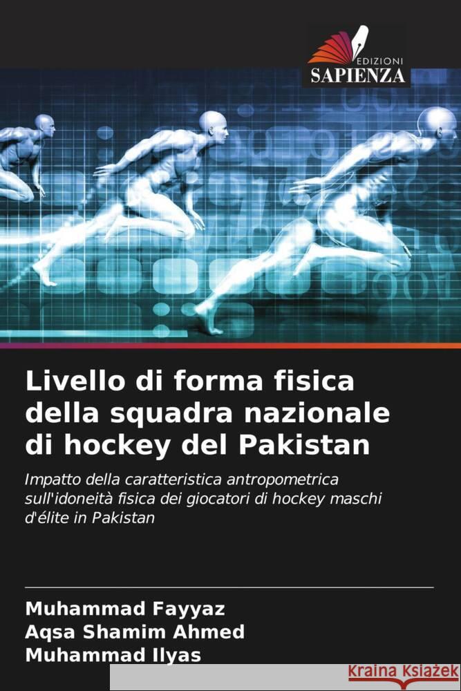 Livello di forma fisica della squadra nazionale di hockey del Pakistan Fayyaz, Muhammad, Shamim Ahmed, Aqsa, Ilyas, Muhammad 9786204414898 Edizioni Sapienza