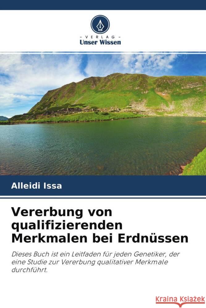 Vererbung von qualifizierenden Merkmalen bei Erdnüssen Issa, Alleidi 9786204415154