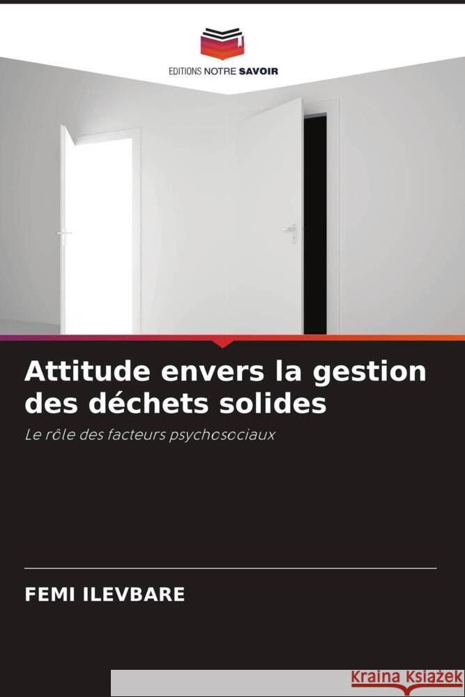 Attitude envers la gestion des déchets solides ILEVBARE, FEMI 9786204415291 Editions Notre Savoir
