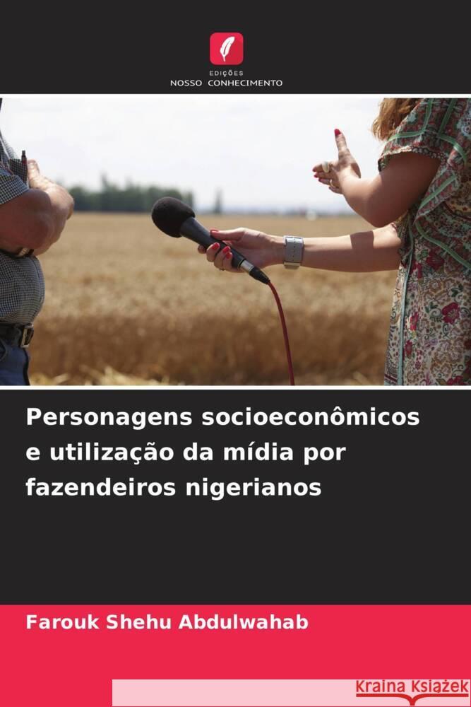 Personagens socioeconômicos e utilização da mídia por fazendeiros nigerianos Abdulwahab, Farouk Shehu 9786204415673 Edições Nosso Conhecimento