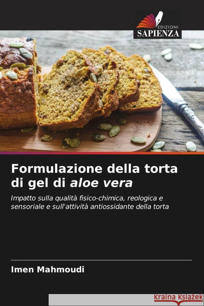 Formulazione della torta di gel di aloe vera Mahmoudi, Imen 9786204416649