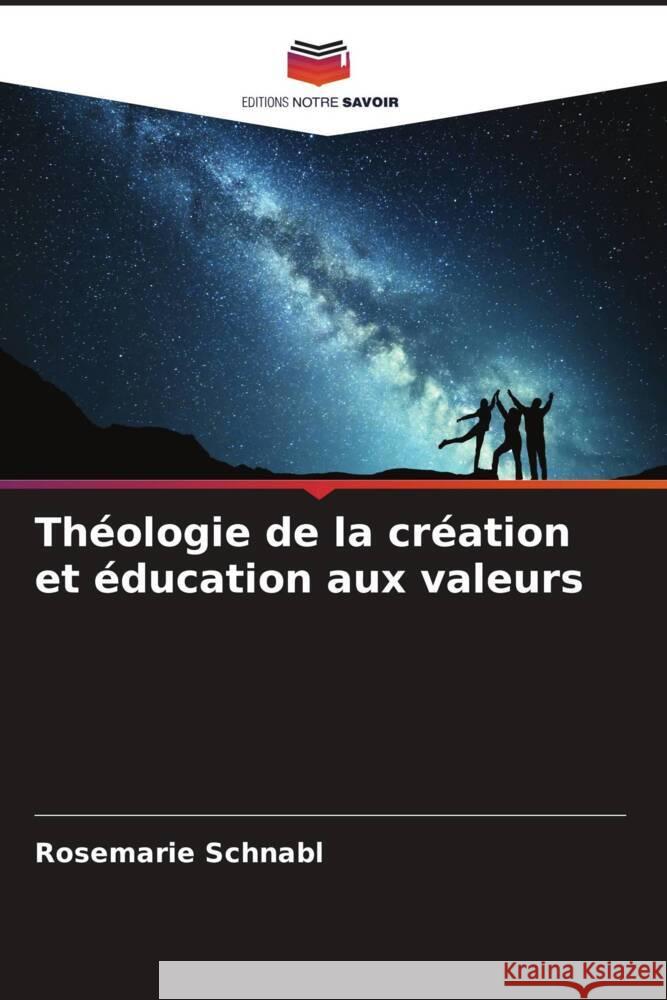 Théologie de la création et éducation aux valeurs Schnabl, Rosemarie 9786204417165