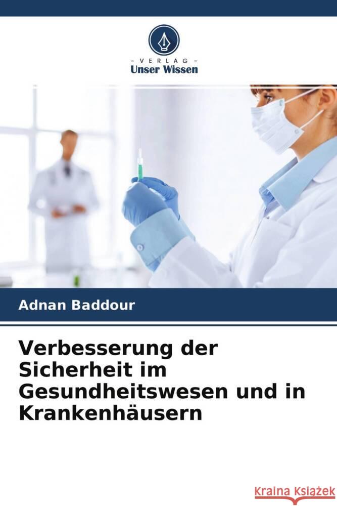 Verbesserung der Sicherheit im Gesundheitswesen und in Krankenhäusern Baddour, Adnan 9786204417875