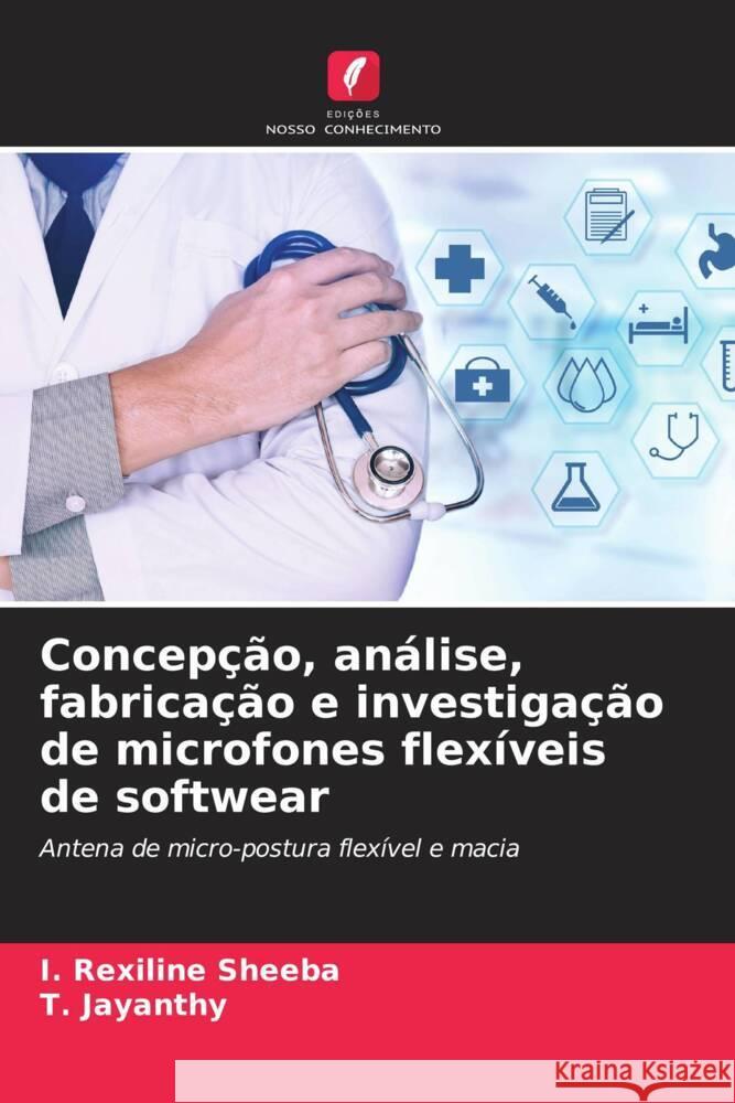 Concepção, análise, fabricação e investigação de microfones flexíveis de softwear Sheeba, I. Rexiline, Jayanthy, T. 9786204418216