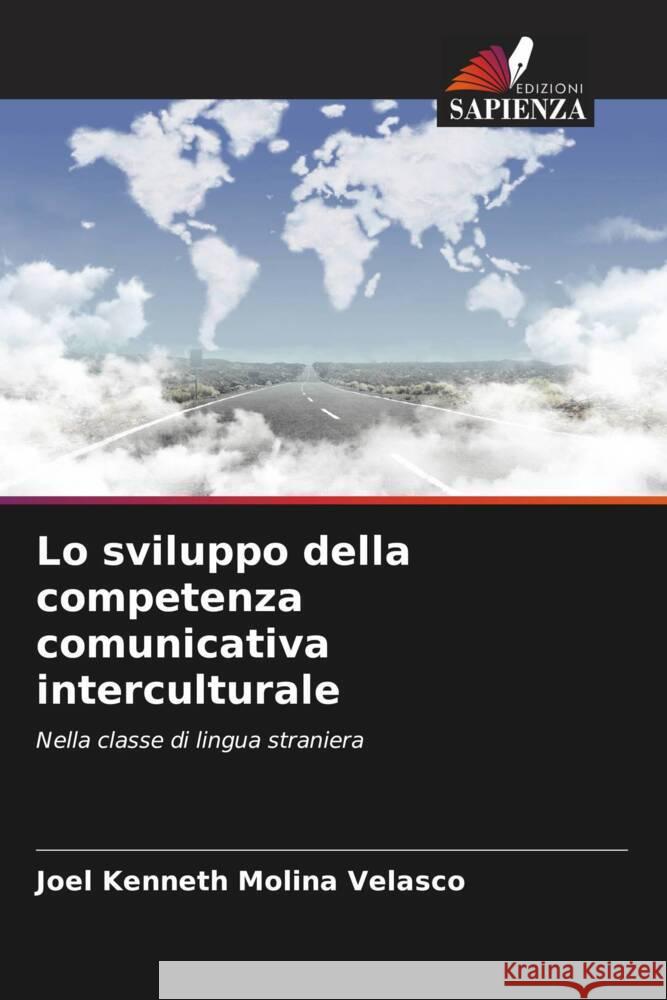 Lo sviluppo della competenza comunicativa interculturale Molina Velasco, Joel Kenneth 9786204418483