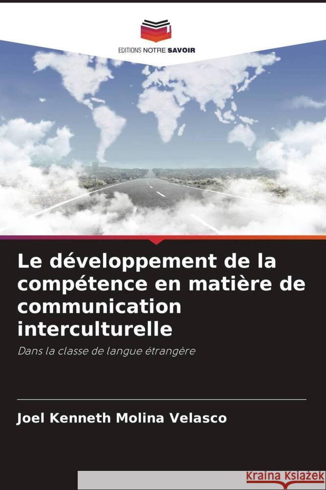 Le développement de la compétence en matière de communication interculturelle Molina Velasco, Joel Kenneth 9786204418490