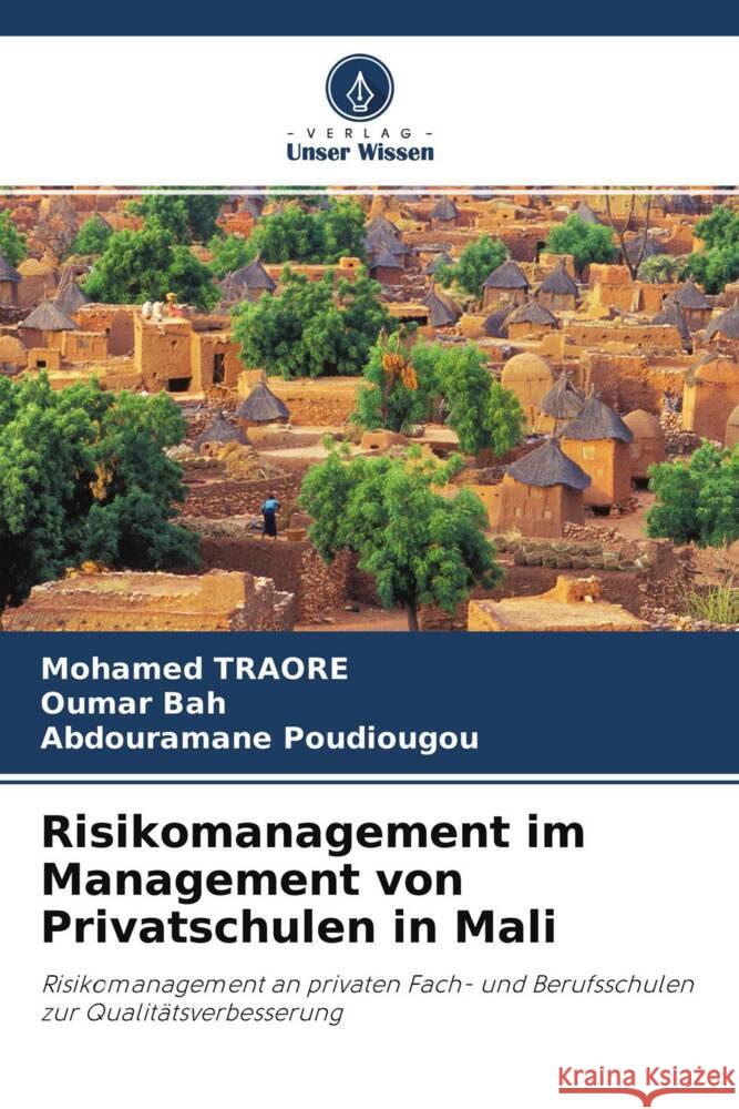 Risikomanagement im Management von Privatschulen in Mali Traoré, Mohamed, Bah, Oumar, Poudiougou, Abdouramane 9786204420646