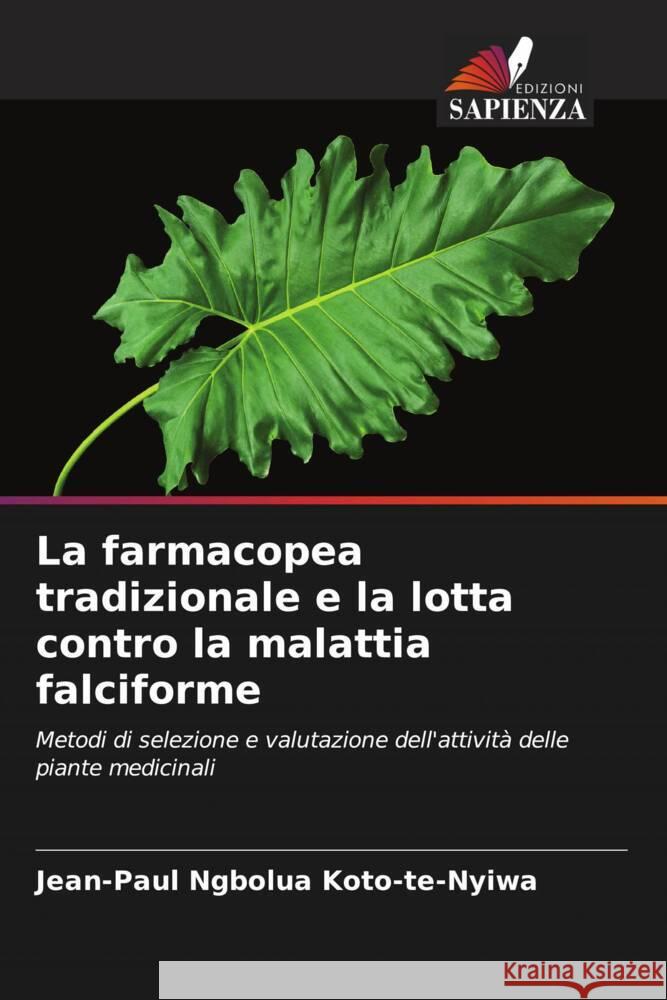 La farmacopea tradizionale e la lotta contro la malattia falciforme Ngbolua Koto-te-Nyiwa, Jean-Paul, Tshimankinda, Pius Mpiana, Mudogo Virima, Jean-Chrysostome 9786204420721