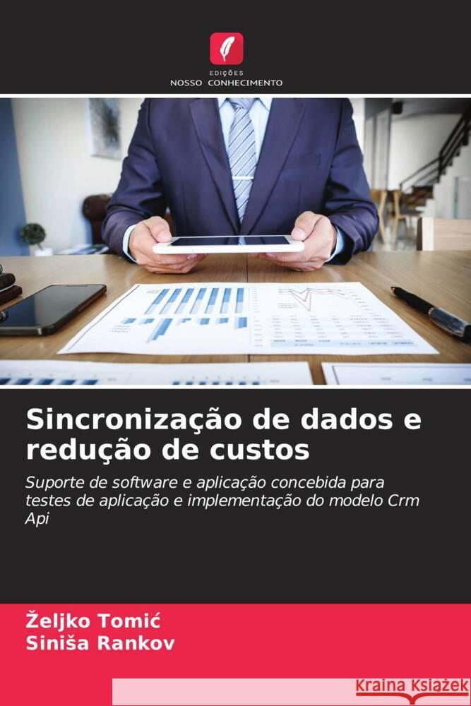 Sincronização de dados e redução de custos Tomic, Zeljko, Rankov, Sinisa 9786204421056