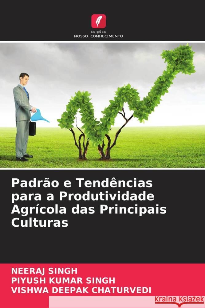 Padrão e Tendências para a Produtividade Agrícola das Principais Culturas Singh, Neeraj, SINGH, Piyush Kumar, CHATURVEDI, Vishwa Deepak 9786204421209 Edições Nosso Conhecimento