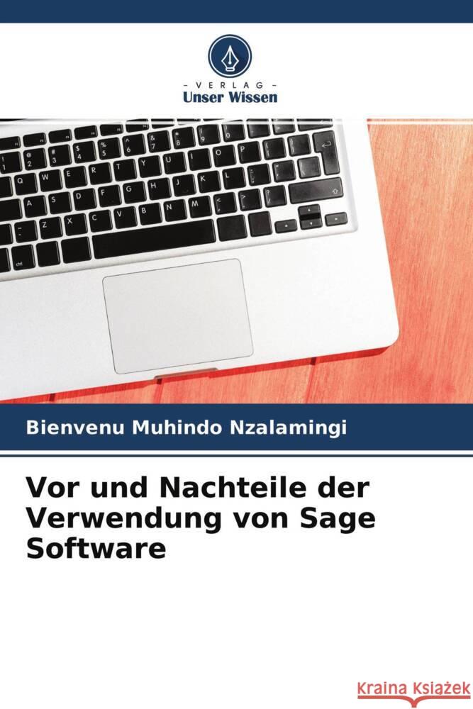 Vor und Nachteile der Verwendung von Sage Software Muhindo Nzalamingi, Bienvenu 9786204421476 Verlag Unser Wissen