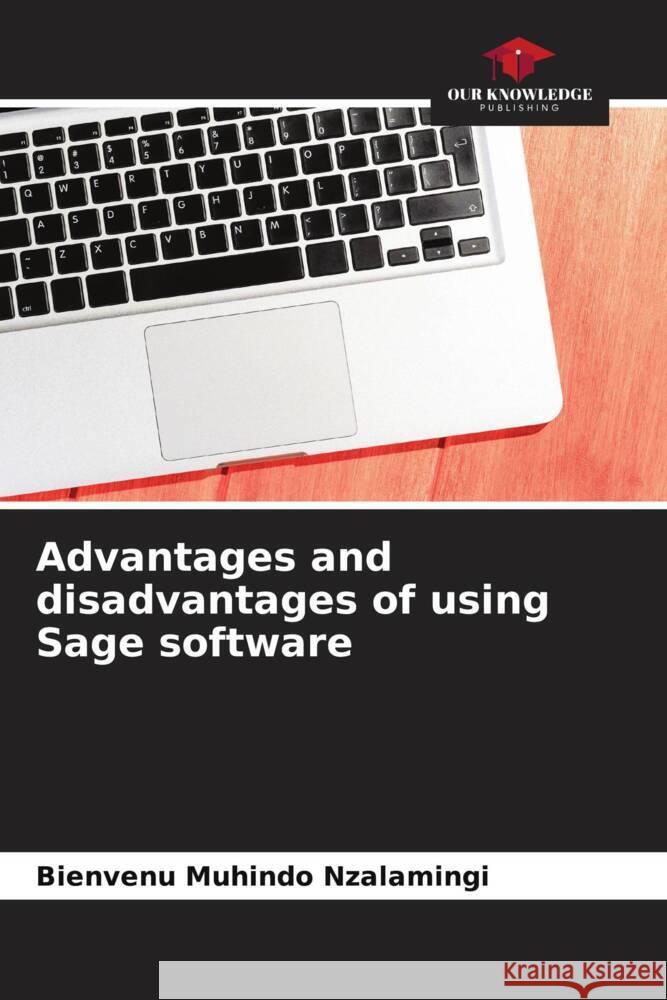 Advantages and disadvantages of using Sage software Muhindo Nzalamingi, Bienvenu 9786204421483 Our Knowledge Publishing