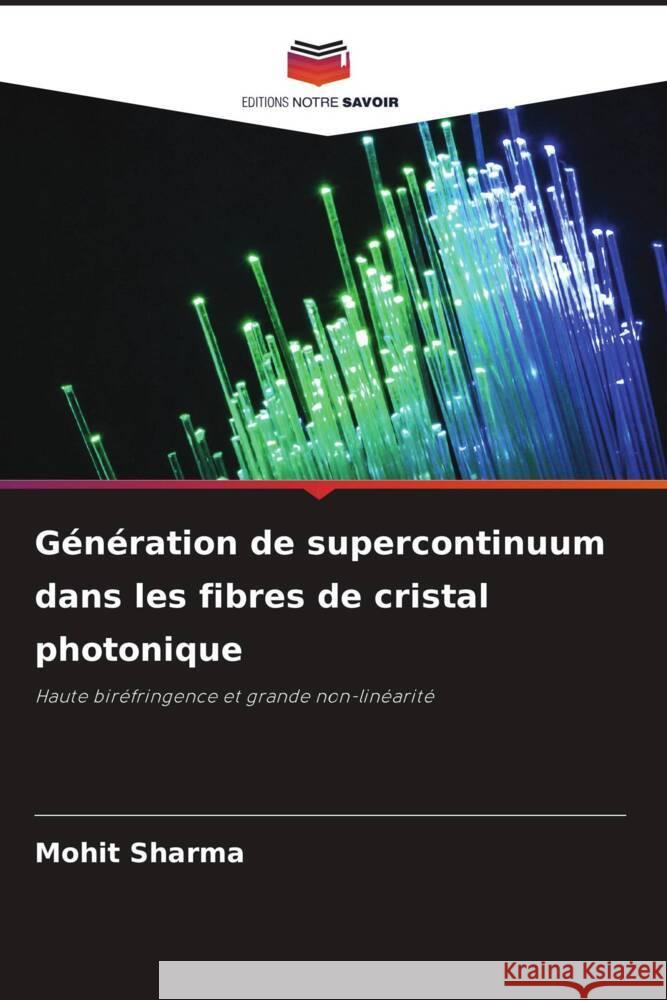 Génération de supercontinuum dans les fibres de cristal photonique Sharma, Mohit 9786204421599 Editions Notre Savoir