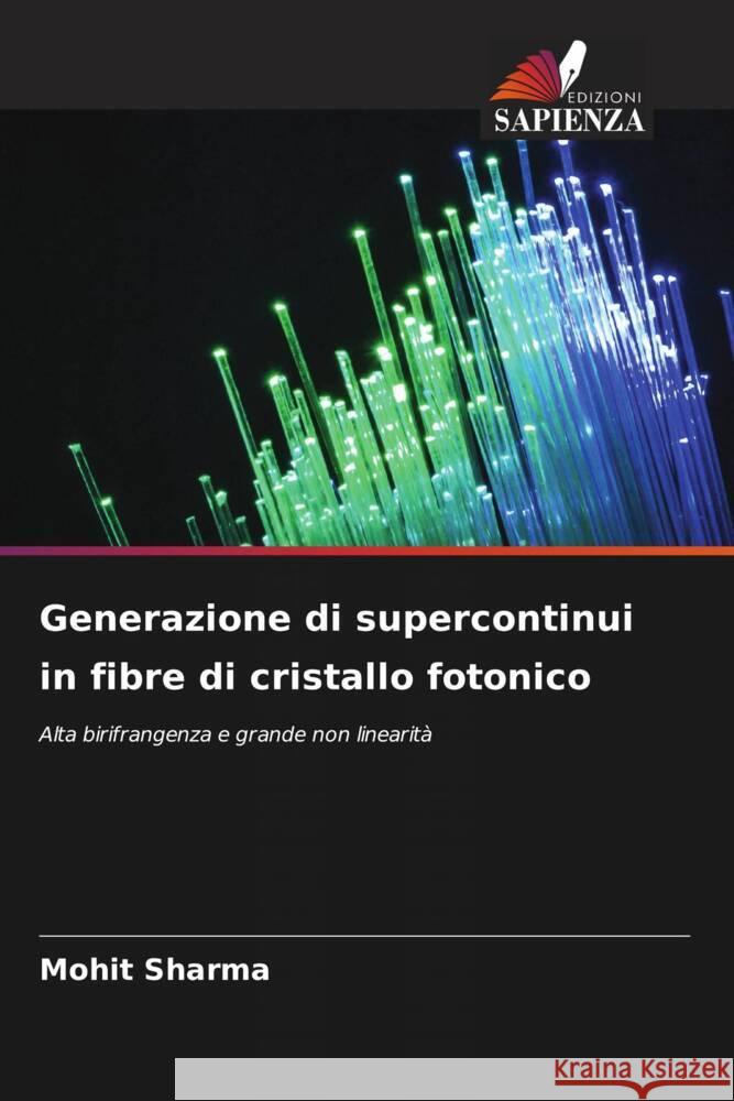 Generazione di supercontinui in fibre di cristallo fotonico Sharma, Mohit 9786204421605 Edizioni Sapienza