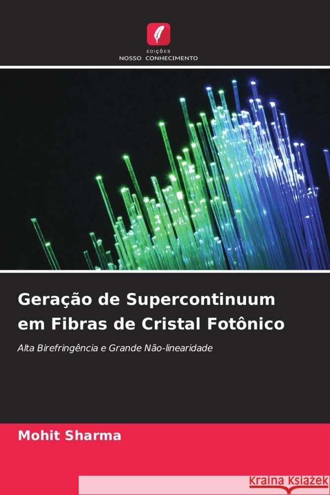 Geração de Supercontinuum em Fibras de Cristal Fotônico Sharma, Mohit 9786204421612 Edições Nosso Conhecimento