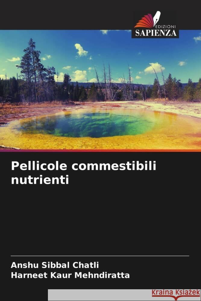 Pellicole commestibili nutrienti Chatli, Anshu Sibbal, Kaur Mehndiratta, Harneet 9786204421841 Edizioni Sapienza