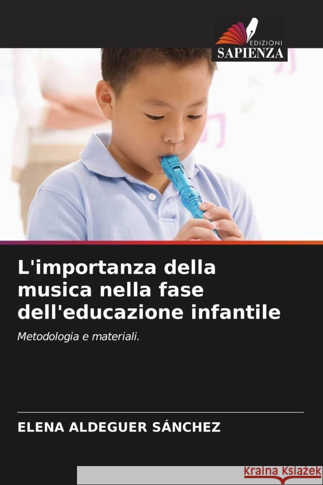 L'importanza della musica nella fase dell'educazione infantile Aldeguer Sánchez, Elena 9786204422145