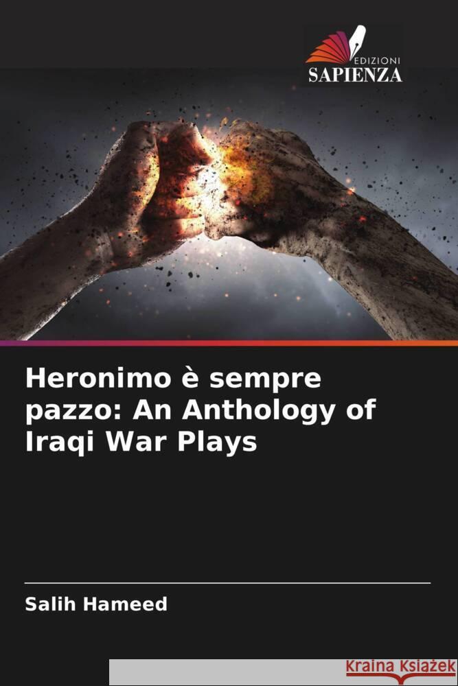 Heronimo è sempre pazzo: An Anthology of Iraqi War Plays Hameed, Salih 9786204423395