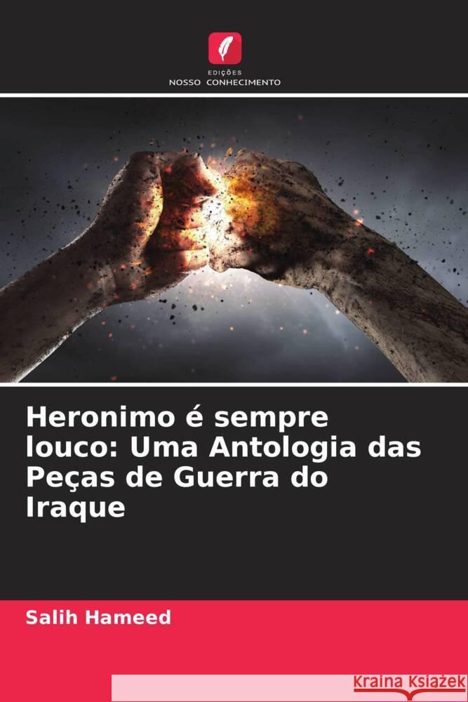 Heronimo é sempre louco: Uma Antologia das Peças de Guerra do Iraque Hameed, Salih 9786204423401