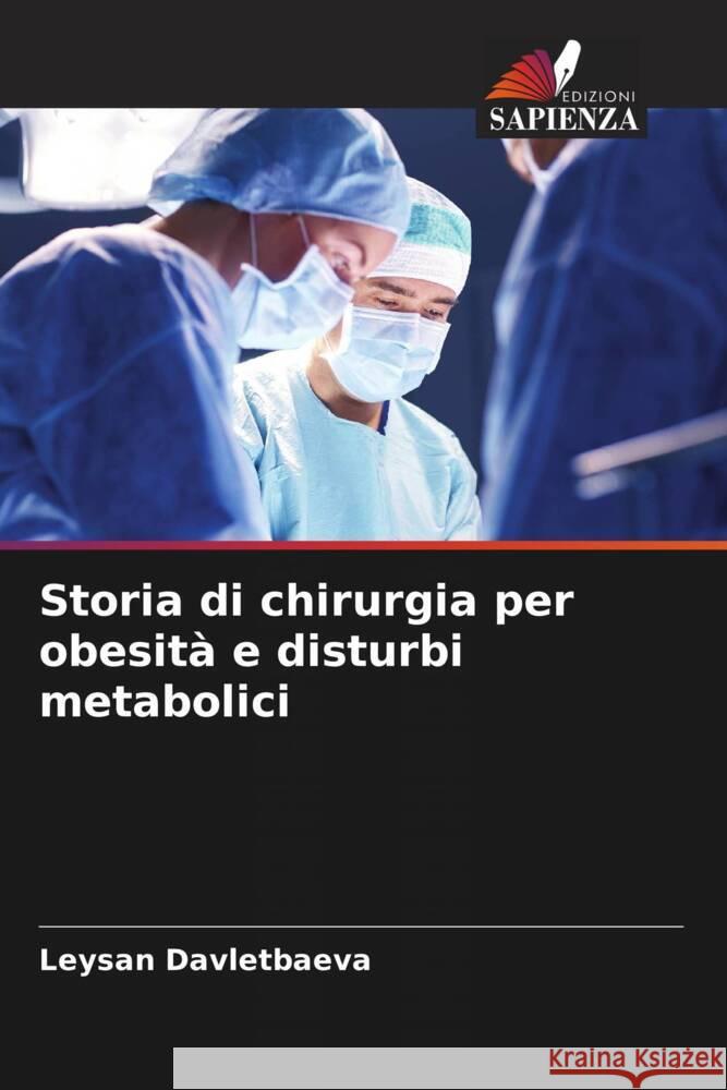 Storia di chirurgia per obesità e disturbi metabolici Davletbaeva, Leysan 9786204423500