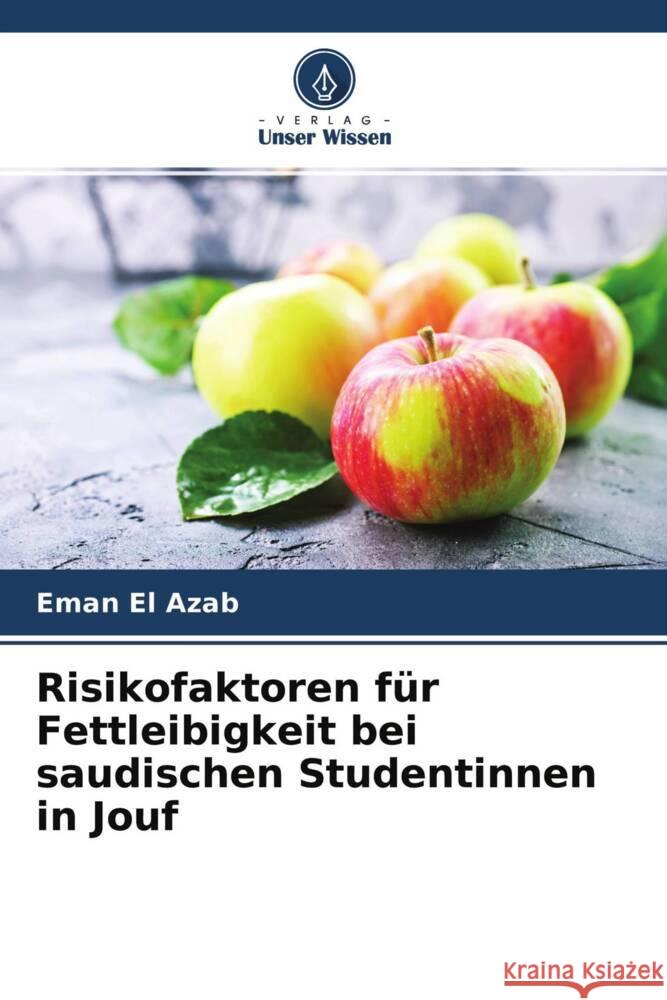 Risikofaktoren für Fettleibigkeit bei saudischen Studentinnen in Jouf El Azab, Eman 9786204423616