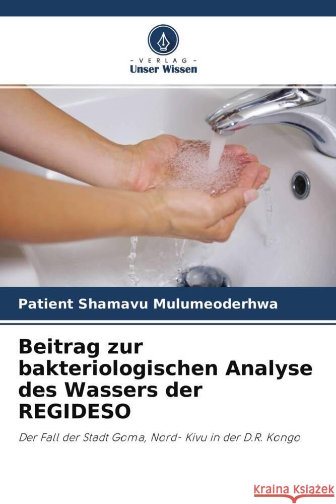 Beitrag zur bakteriologischen Analyse des Wassers der REGIDESO Shamavu Mulumeoderhwa, Patient 9786204423791