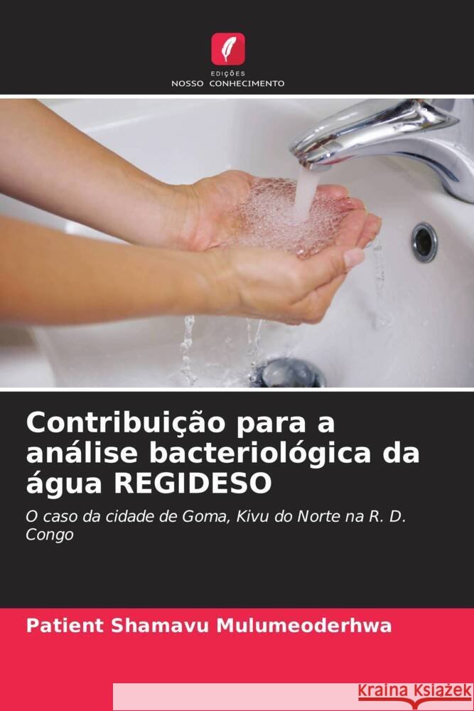 Contribuição para a análise bacteriológica da água REGIDESO Shamavu Mulumeoderhwa, Patient 9786204423838 Edições Nosso Conhecimento