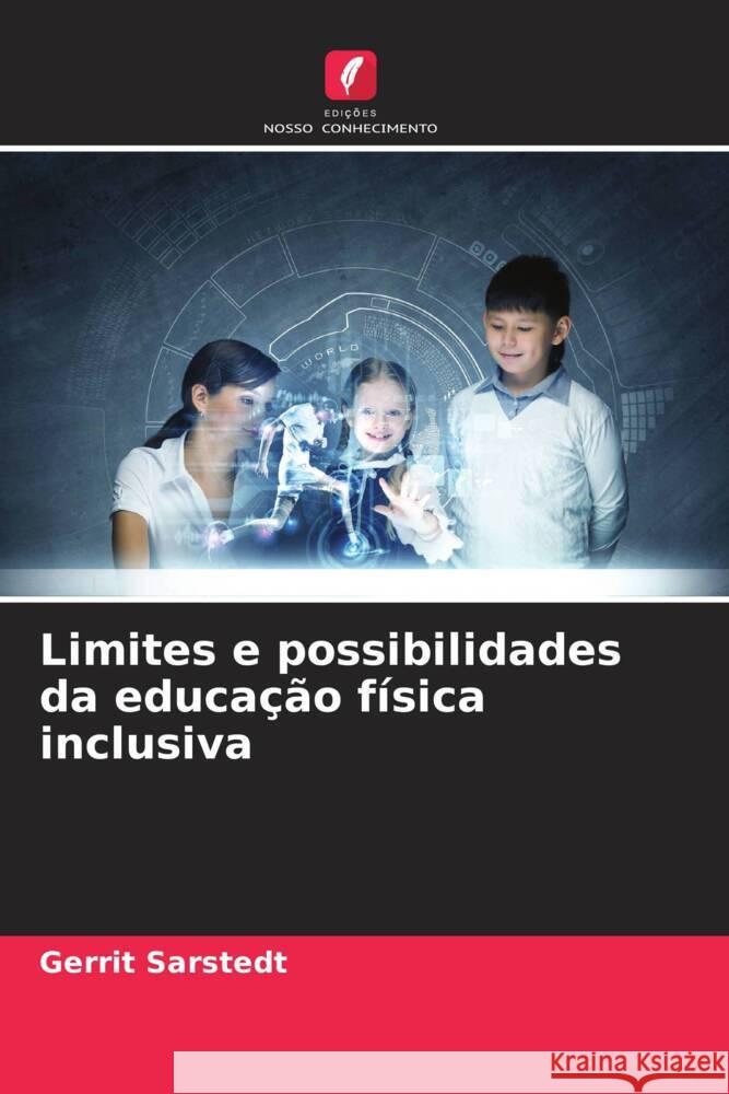 Limites e possibilidades da educação física inclusiva Sarstedt, Gerrit 9786204424675