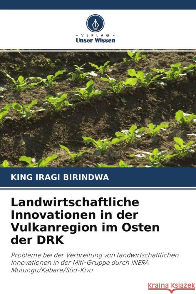 Landwirtschaftliche Innovationen in der Vulkanregion im Osten der DRK Iragi Birindwa, King 9786204425276