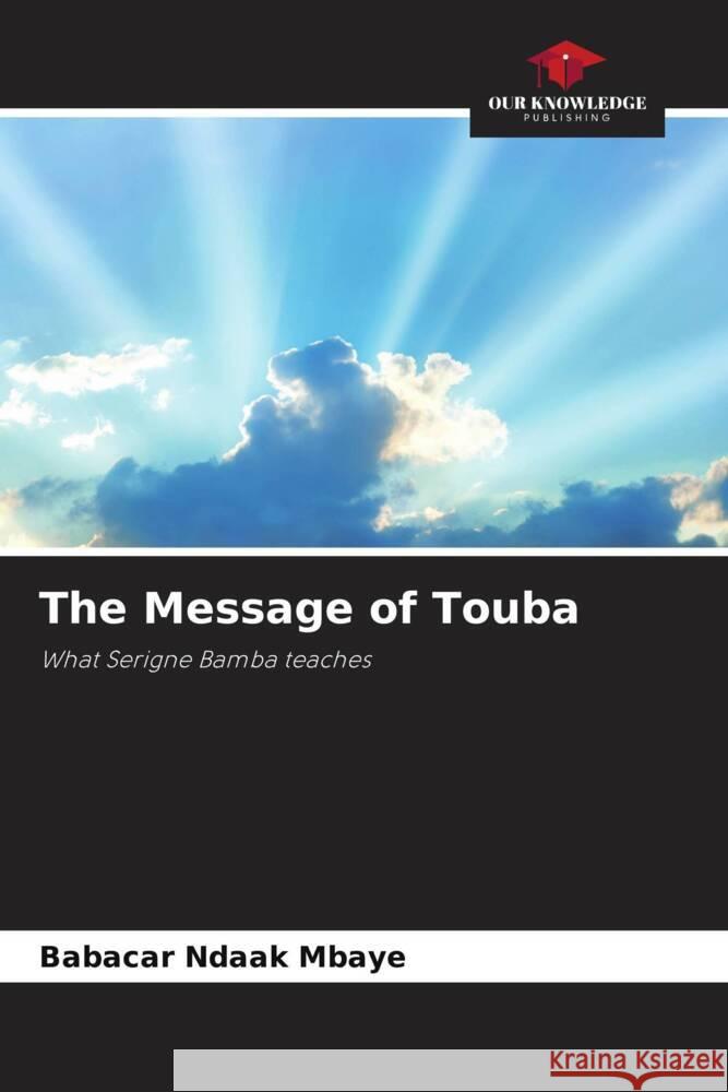 The Message of Touba Mbaye, Babacar Ndaak 9786204425429