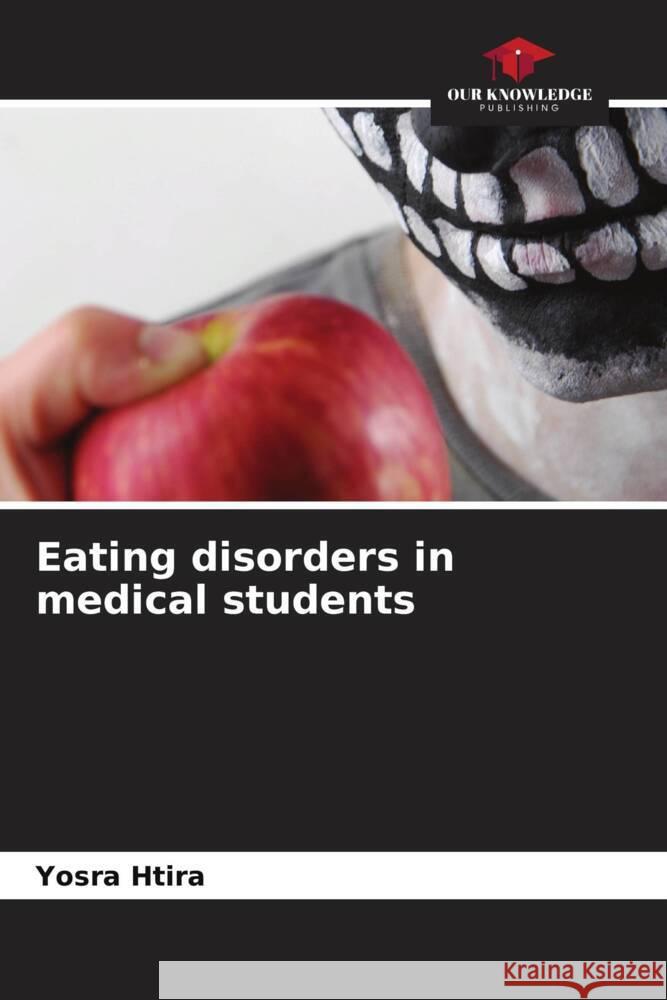 Eating disorders in medical students Htira, Yosra 9786204425900