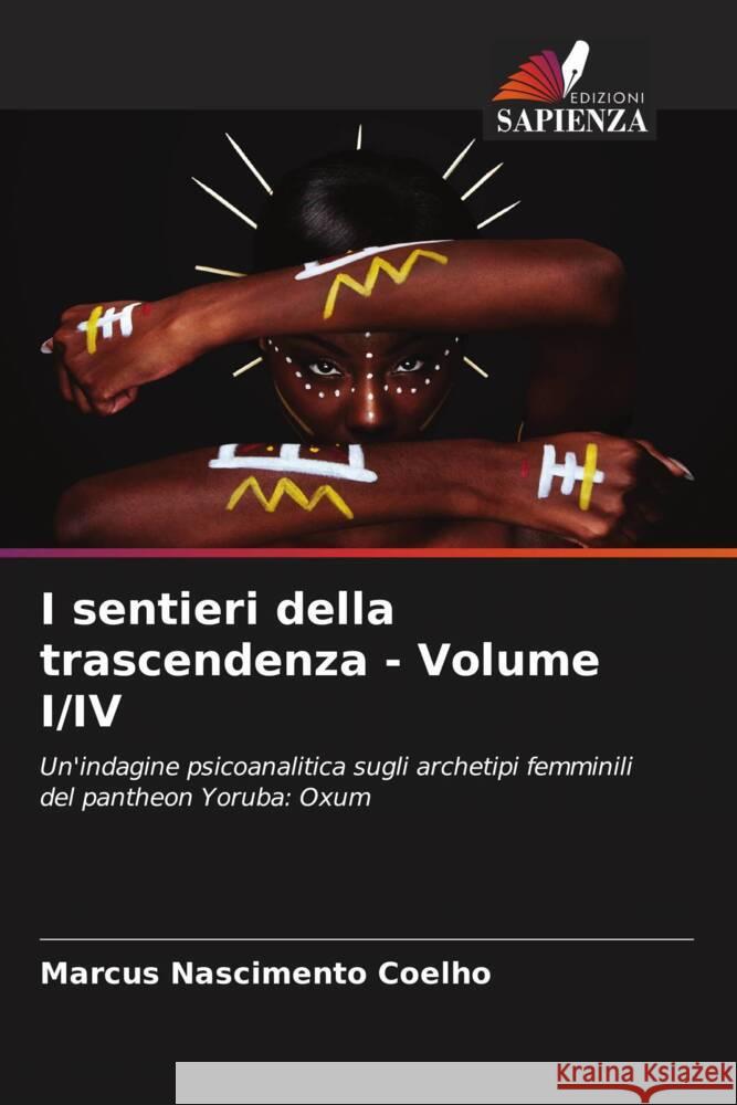 I sentieri della trascendenza - Volume I/IV Coelho, Marcus Nascimento 9786204427560