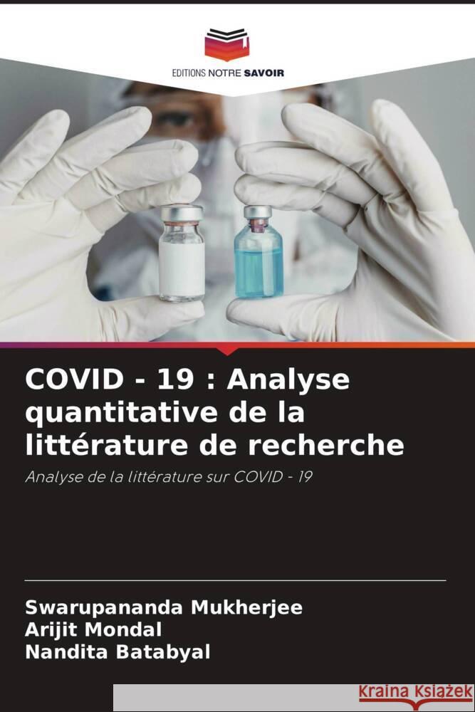 COVID - 19 : Analyse quantitative de la littérature de recherche Mukherjee, Swarupananda, Mondal, Arijit, Batabyal, Nandita 9786204427959