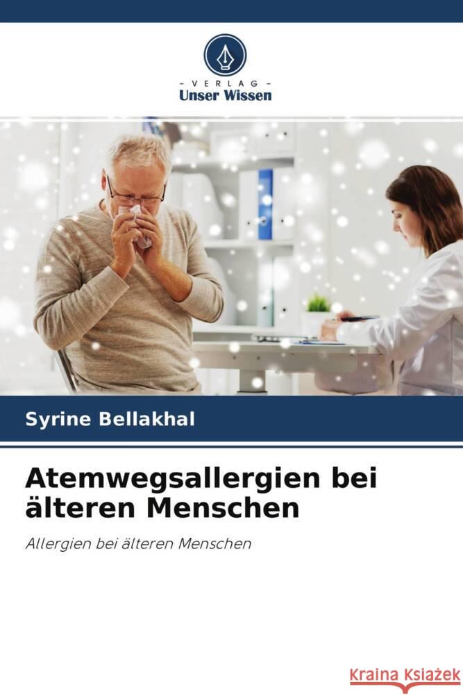 Atemwegsallergien bei älteren Menschen Bellakhal, Syrine, Yangui, Ferdaous 9786204428734