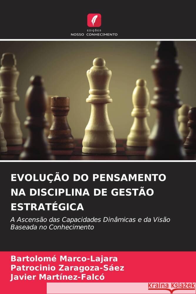 EVOLUÇÃO DO PENSAMENTO NA DISCIPLINA DE GESTÃO ESTRATÉGICA Marco-Lajara, Bartolomé, Zaragoza-Sáez, Patrocinio, Martínez-Falcó, Javier 9786204429137 Edições Nosso Conhecimento