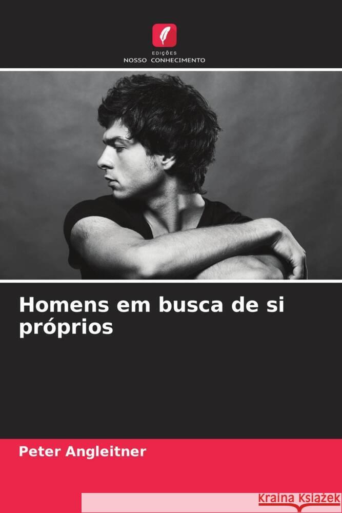 Homens em busca de si próprios Angleitner, Peter 9786204429205