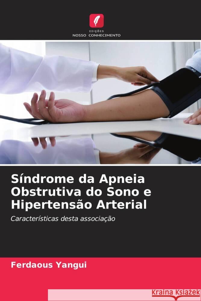 Síndrome da Apneia Obstrutiva do Sono e Hipertensão Arterial Yangui, Ferdaous 9786204429939