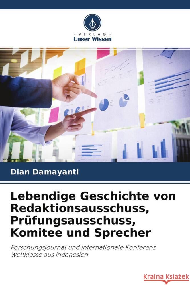 Lebendige Geschichte von Redaktionsausschuss, Prüfungsausschuss, Komitee und Sprecher Damayanti, Dian 9786204430133