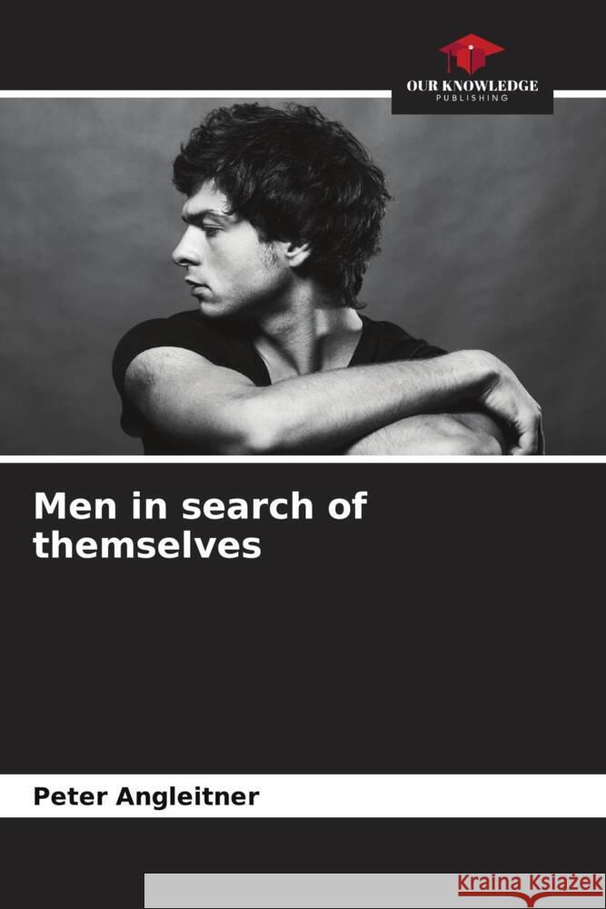 Men in search of themselves Angleitner, Peter 9786204430669