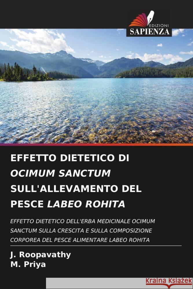 EFFETTO DIETETICO DI OCIMUM SANCTUM SULL'ALLEVAMENTO DEL PESCE LABEO ROHITA Roopavathy, J., Priya, M. 9786204430928