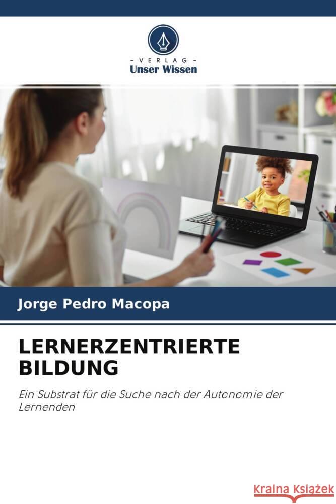 LERNERZENTRIERTE BILDUNG Macopa, Jorge Pedro 9786204431079 Verlag Unser Wissen