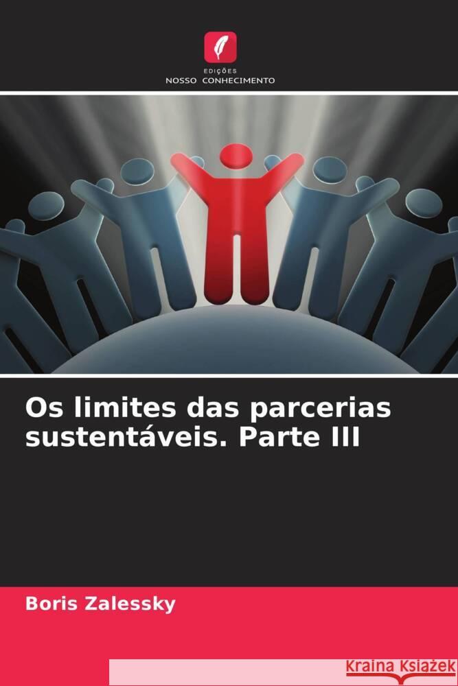 Os limites das parcerias sustentáveis. Parte III Zalessky, Boris 9786204431482 Edições Nosso Conhecimento