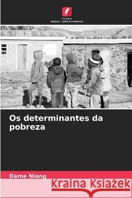 Os determinantes da pobreza Dame Niang 9786204431659 Edicoes Nosso Conhecimento