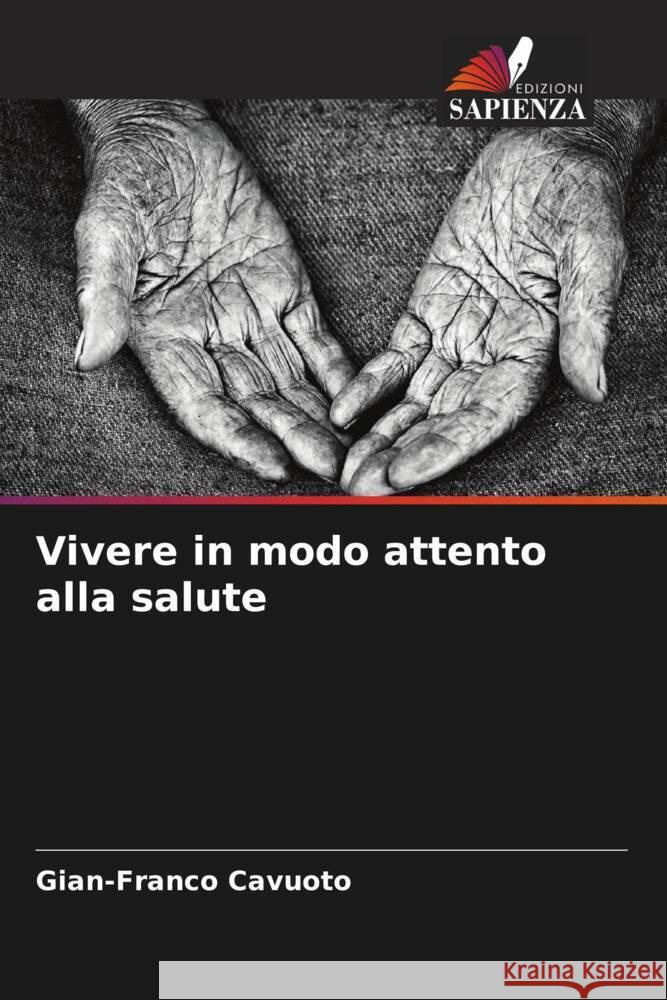 Vivere in modo attento alla salute Cavuoto, Gian-Franco 9786204431697