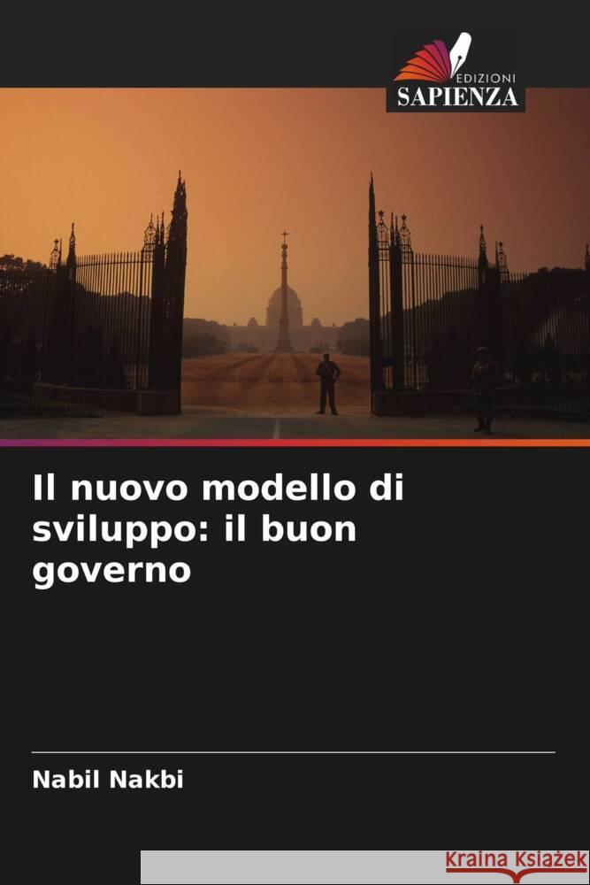 Il nuovo modello di sviluppo: il buon governo Nakbi, Nabil 9786204432274 Edizioni Sapienza