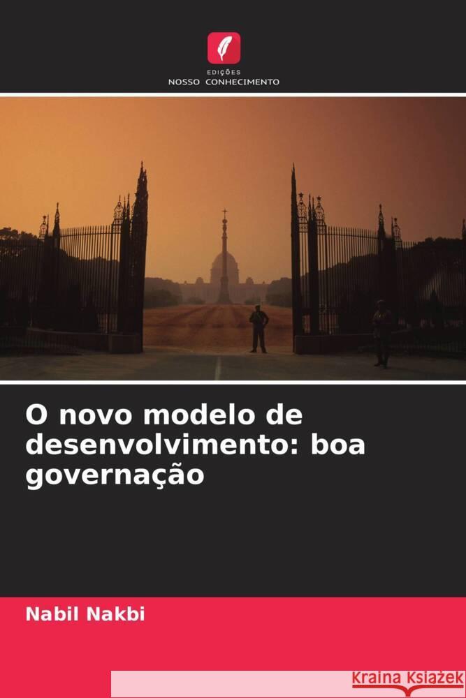 O novo modelo de desenvolvimento: boa governação Nakbi, Nabil 9786204432281 Edições Nosso Conhecimento