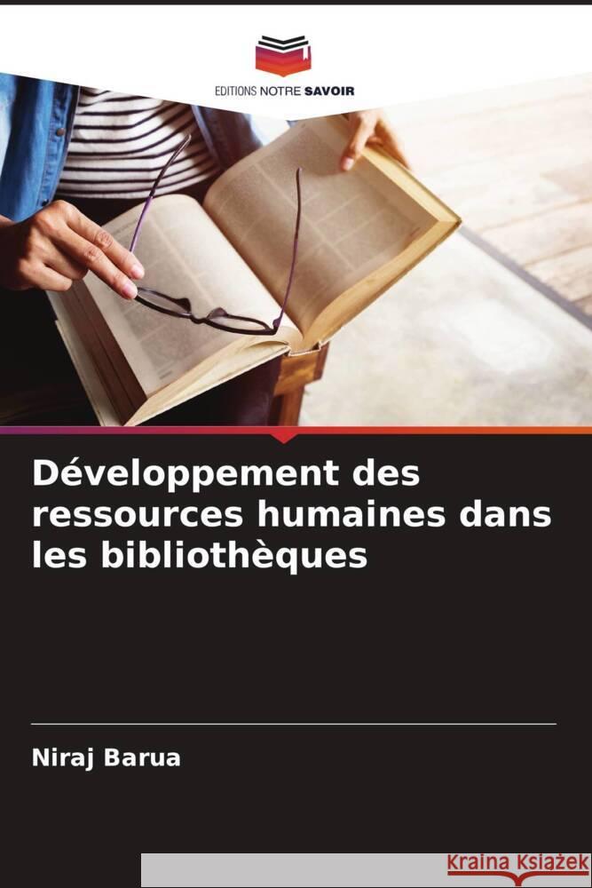 Développement des ressources humaines dans les bibliothèques Barua, Niraj 9786204434131